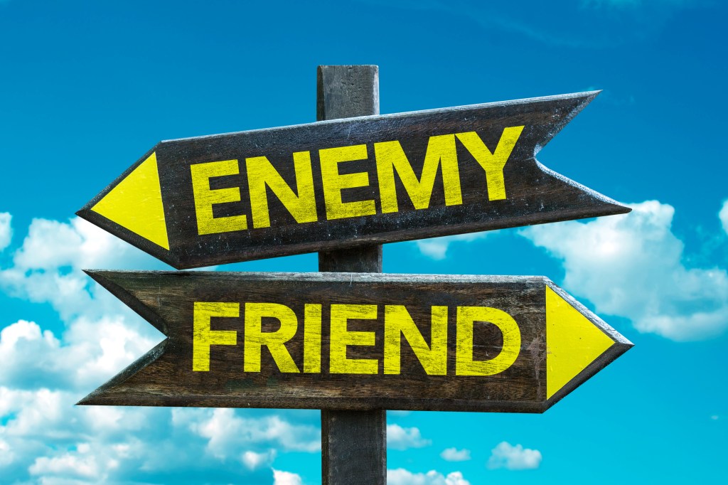 Friends today, Enemies&nbsp;tomorrow!
